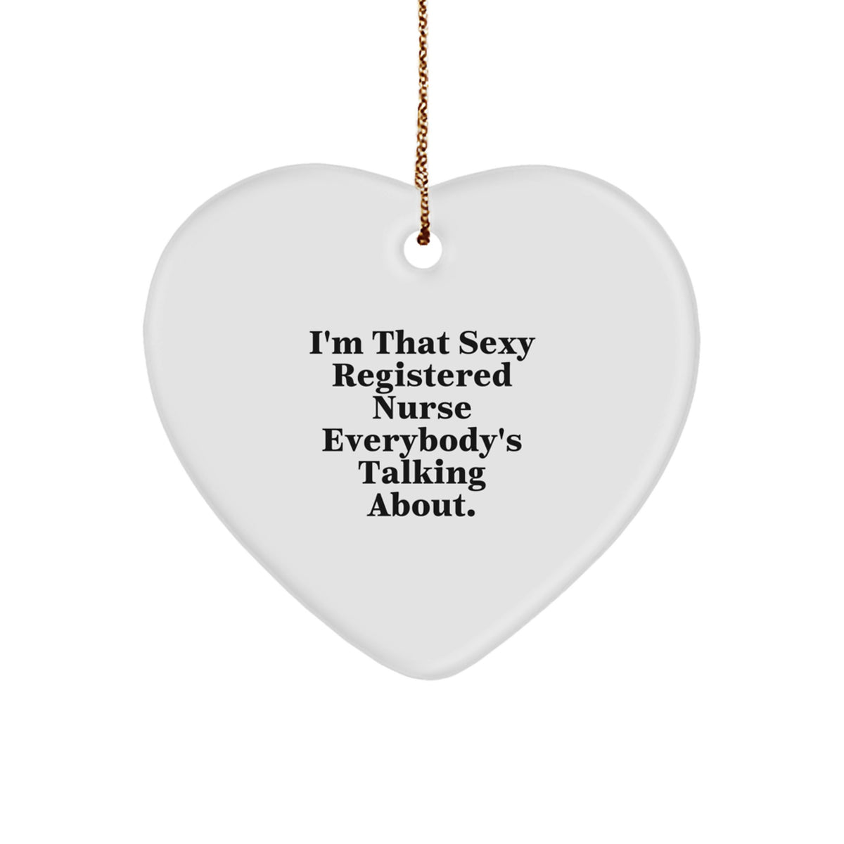 Christmas Ornament Gift for Coworkers - That Sexy Registered Nurse Idea - Image 1