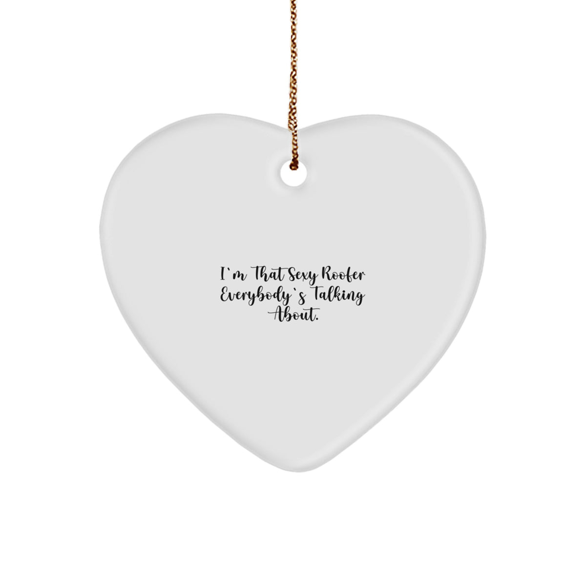 Christmas Ornament Gift Heart Keepsake for Coworkers - Sexy Roofer Idea - Image 1