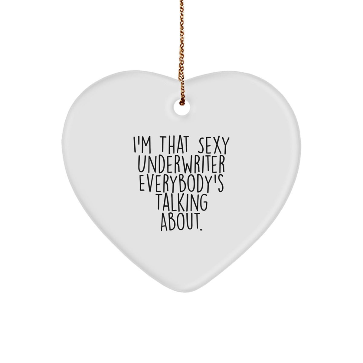 For Him Underwriter Heart Ornament Sexy Underwriter Christmas Unique Gift - Image 1