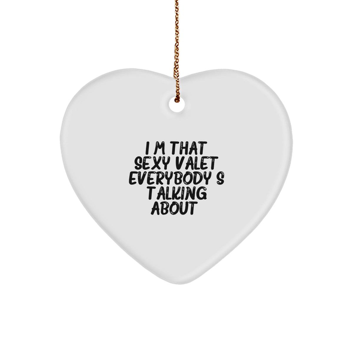 Valet Heart Ornament Gift for Coworkers Christmas I'm That Sexy Valet - Image 1
