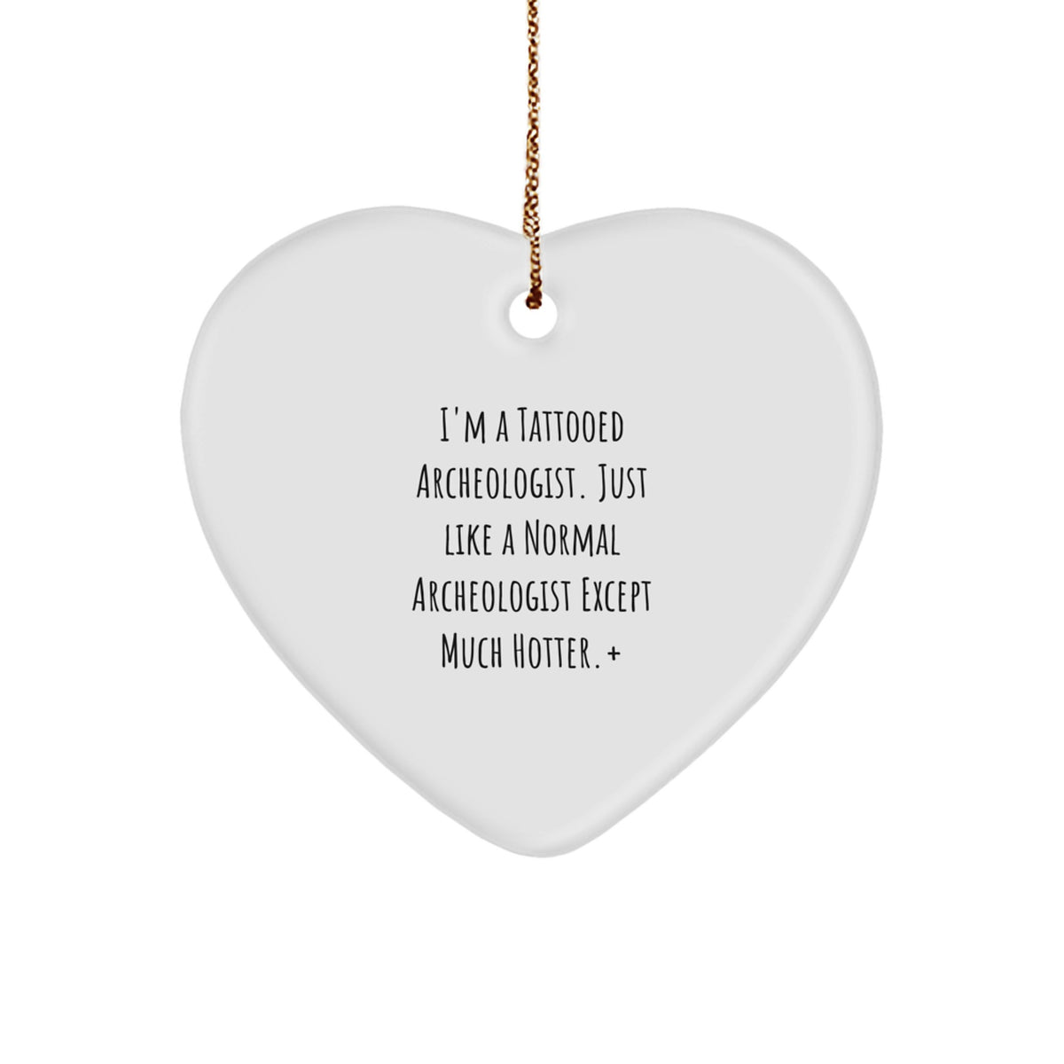 Christmas Ornament Gift for Family A Tattooed Archeologist, Just Like A - Image 1