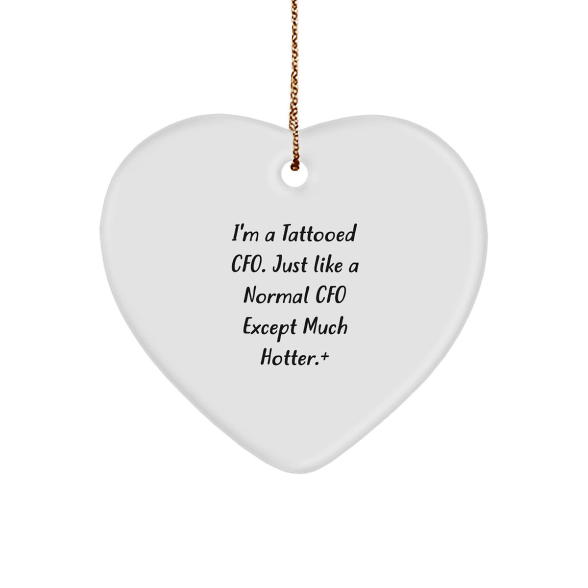 Playful Heart Ornament Gift for Friends - I'm A Tattooed Cfo, Just Like - Image 1