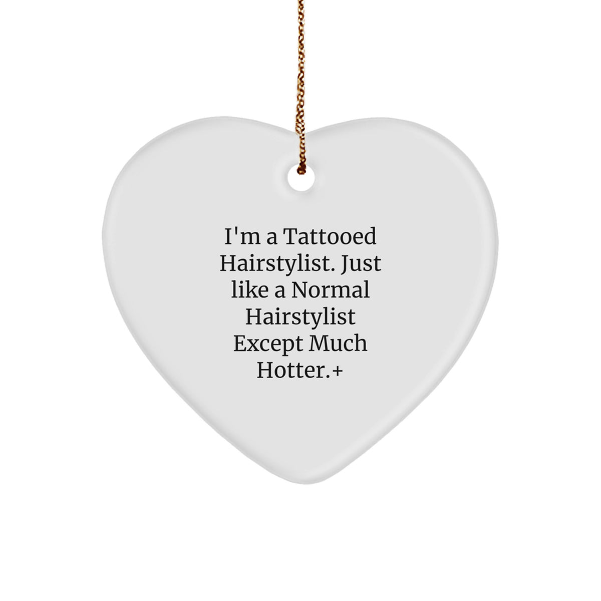 Witty Christmas Ornament Gift for Friends - I'm A Tattooed Hairstylist - Image 1