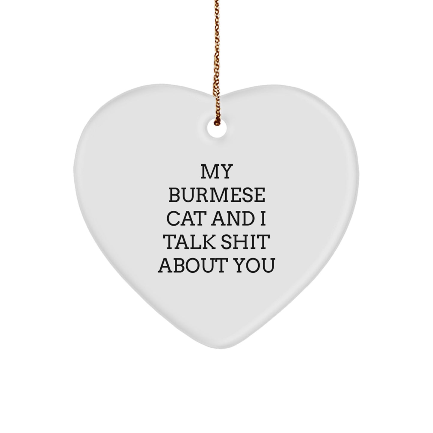 Burmese Cat Lover Funny Heart Ornament Gifts from Friends and Family for Christmas - Image 1