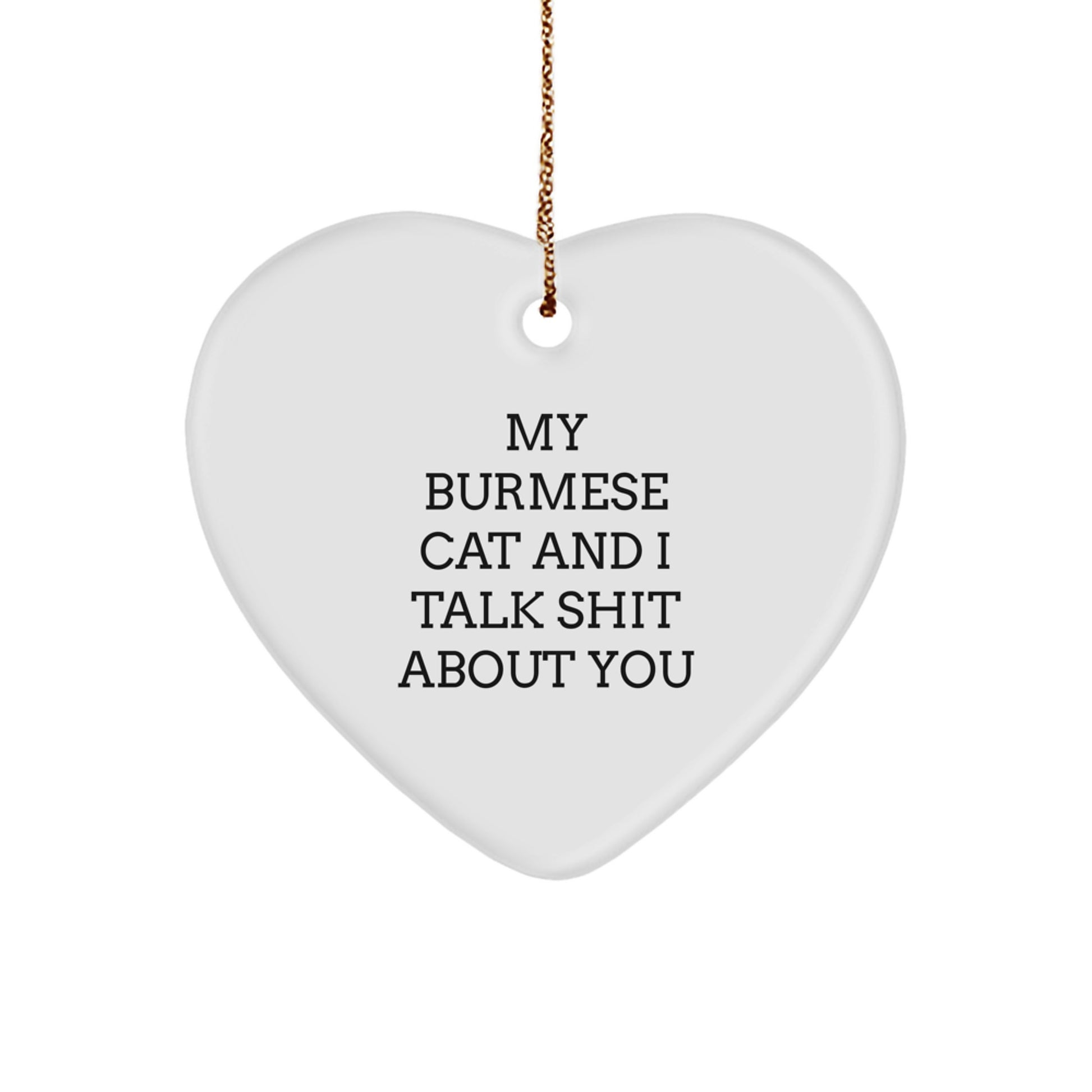 Burmese Cat Lover Funny Heart Ornament Gifts from Friends and Family for Christmas - Image 1