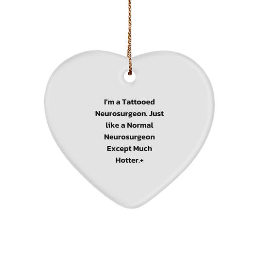 Funny Neurosurgeon Gifts from Men to Family - Christmas Unique Heart Ornament for Neurosurgeon - Heart Shaped MDF Ornament with Gold Cord - Image 1