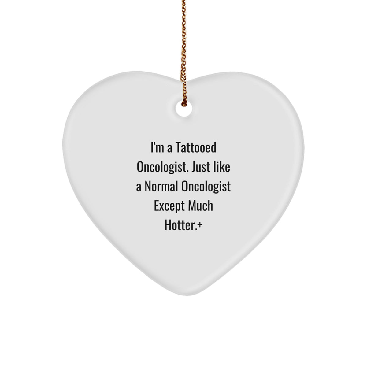 Bold Oncologist Christmas Ornament Gift - 'I'm A Tattooed Oncologist...' - Image 1