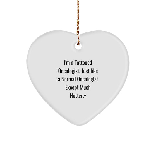Bold Oncologist Christmas Ornament Gift - 'I'm A Tattooed Oncologist...' - Image 1