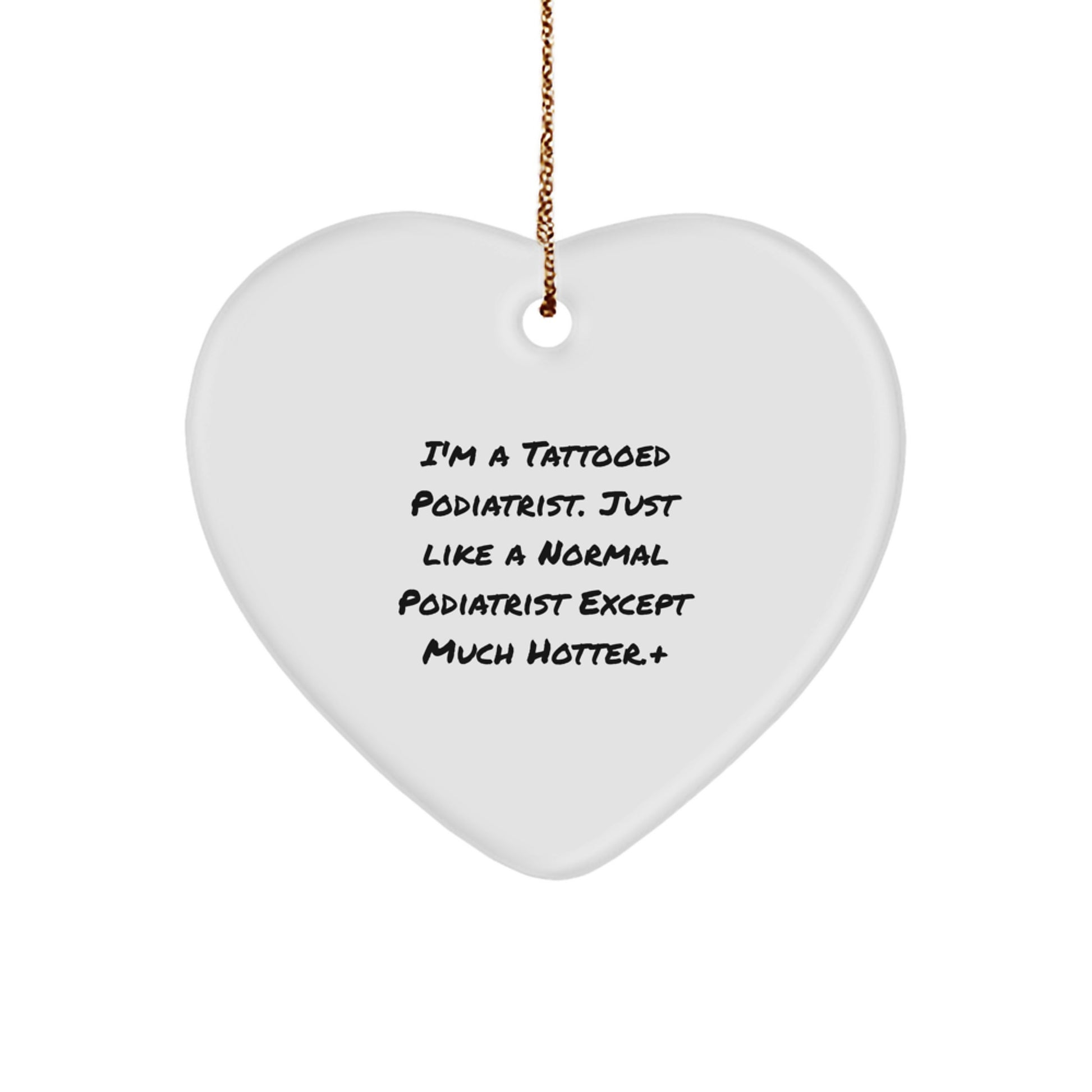 I'm A Tattooed Podiatrist Gifts for Podiatrist - Funny Heart Ornament for Christmas - Image 1
