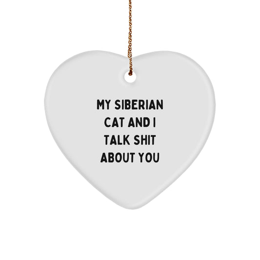 Funny Siberian Cat Gifts for Men, Heart Ornament with My Siberian Cat And I Talk Shit About You Quote, Christmas Unique Gifts from - Image 1