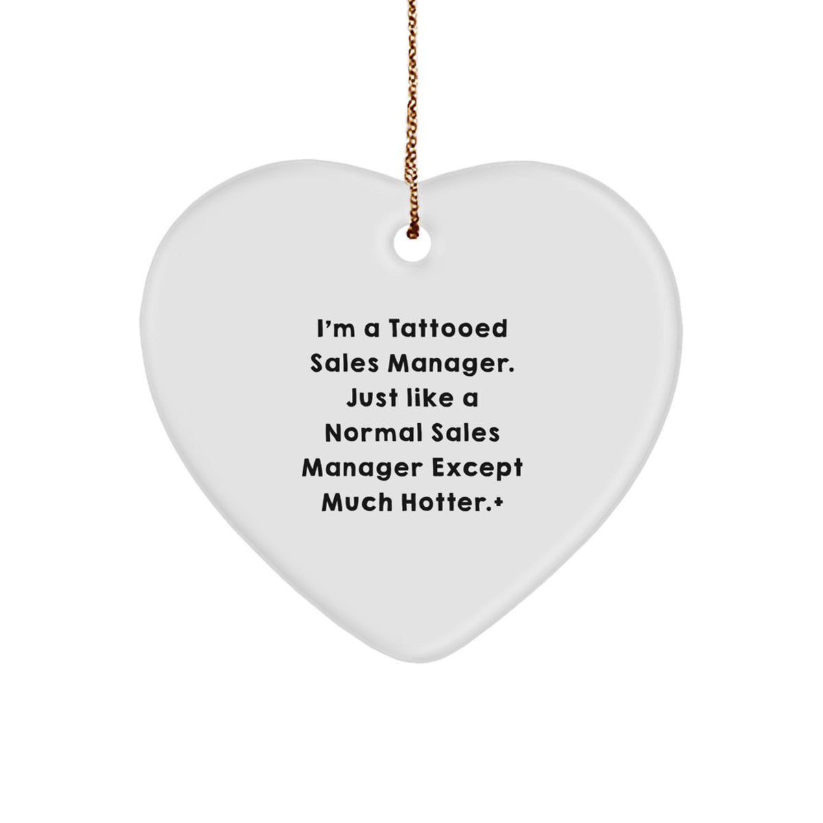 Christmas Gift A Hilarious Sales Manager Heart Ornament - I'm A Tattooed - Image 1