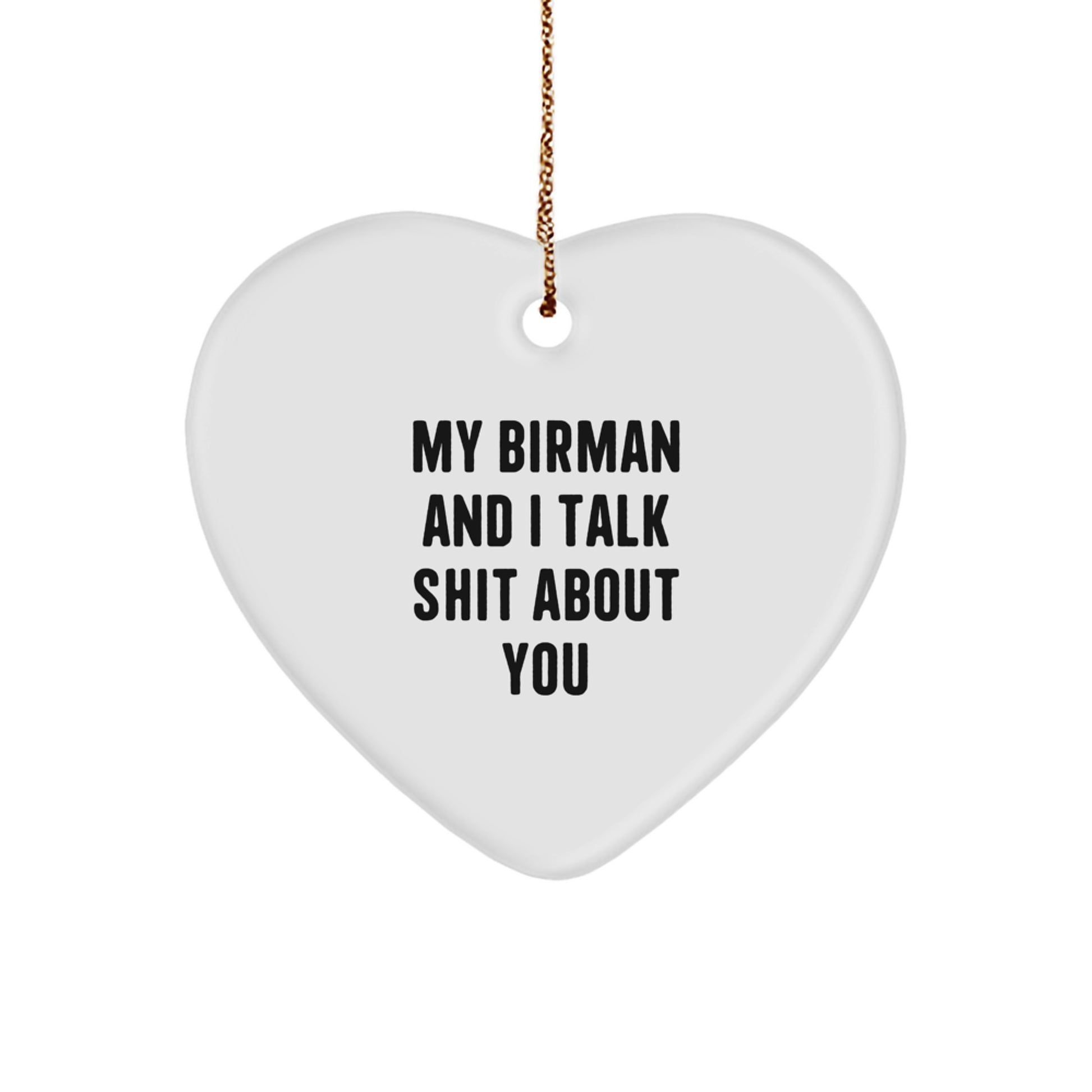Funny Gifts from Men for Birman Cat Lovers, Birman Cat Heart Ornament with Quote 'My Birman And I Talk Shit About You', Unique Christmas Unique Gifts for Friends Family - Image 1