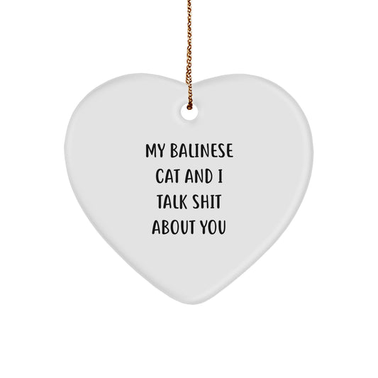 Funny Balinese Cat Heart Ornament Gifts from Friends for Christmas, Balinese Cat Lover, Heart Ornament, Funny Quote, I Talk Shit About You - Image 1