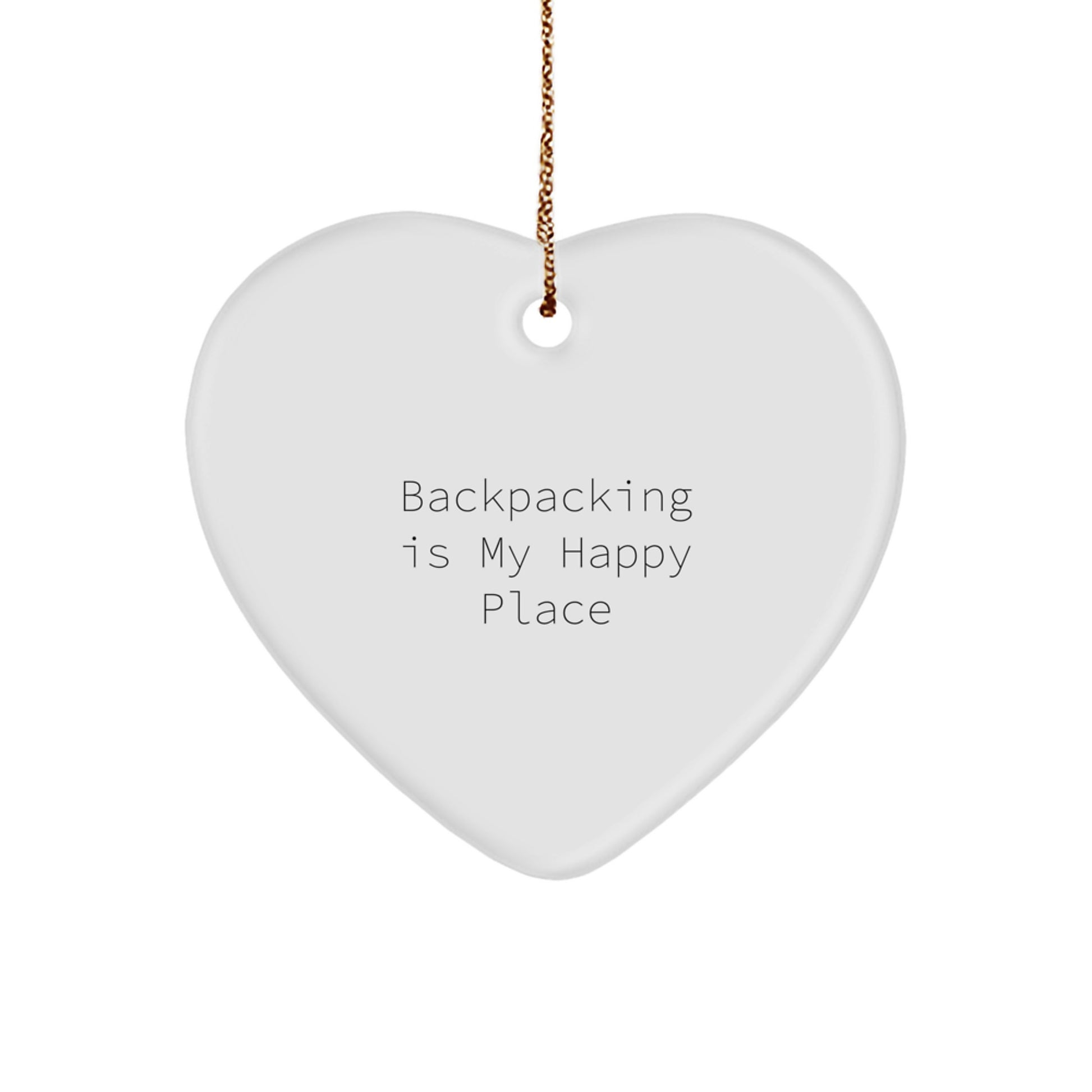 Funny Backpacking Gifts for Friends, Gifts from Men Christmas Unique Heart Ornaments - 'Backpacking Is My Happy Place' - Image 1