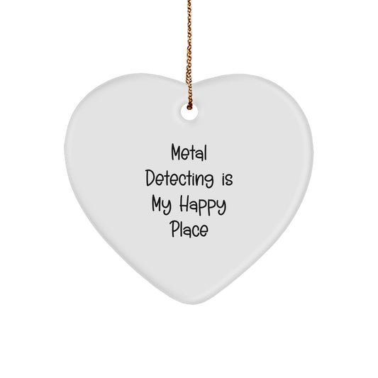 Funny Metal Detecting Heart Ornament Gifts for Men, Gifts from Family, Unique Christmas Unique Gifts for Metal Detecting Enthusiasts, 'Metal Detecting Is My Happy Place' - Image 1