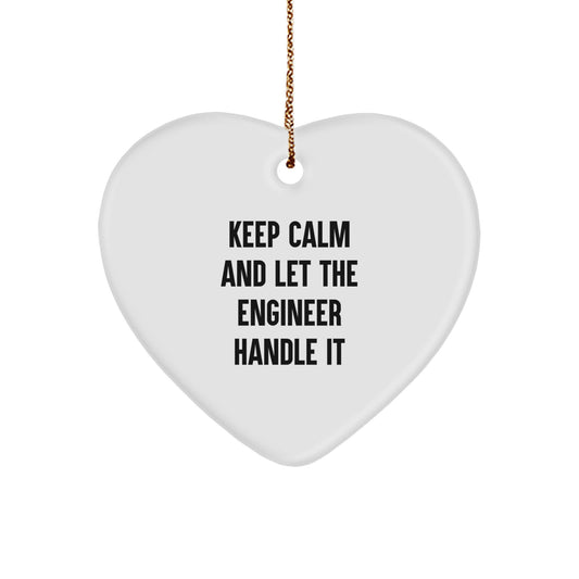 Funny Engineer Gifts: Heart Ornament for Men or Women - 'Keep Calm And Let The Engineer Handle It' - Gifts from Family or Friends for Christmas - Image 1