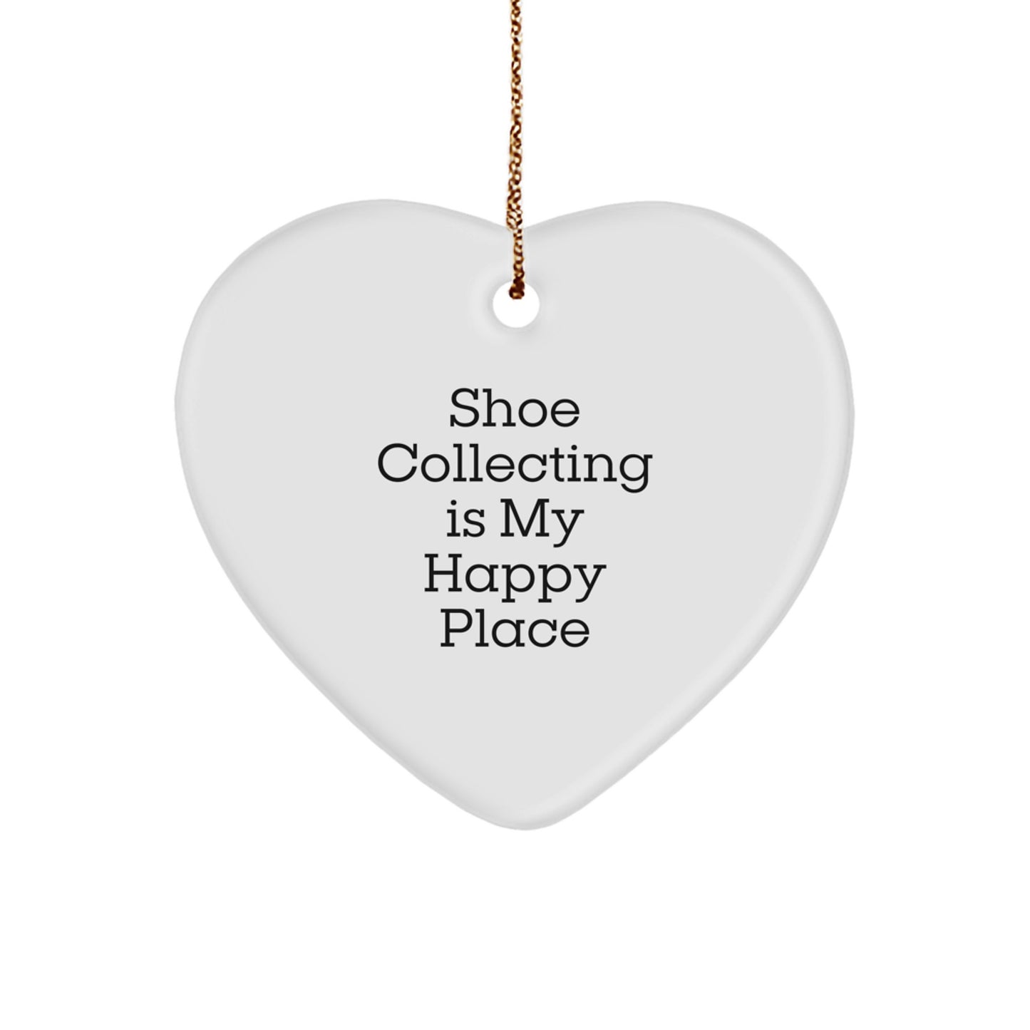 Shoe Collecting Gifts for Women, Funny Heart Ornament Quote - Gifts from Friends for Shoe Collecting Enthusiasts - Image 1