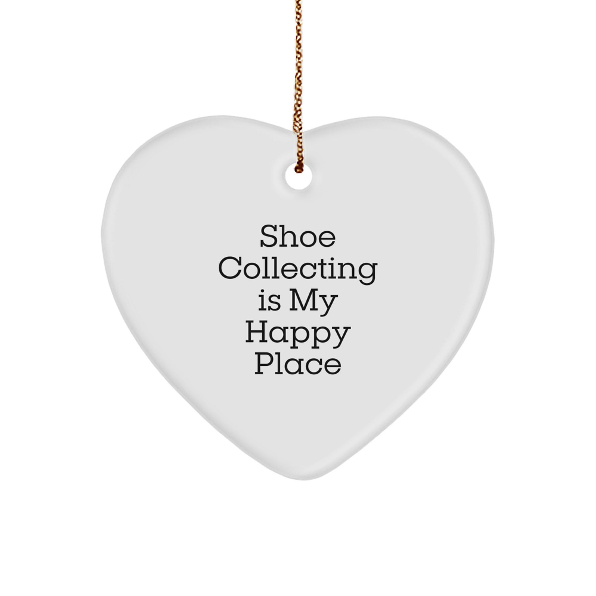 Shoe Collecting Gifts for Women, Funny Heart Ornament Quote - Gifts from Friends for Shoe Collecting Enthusiasts - Image 1
