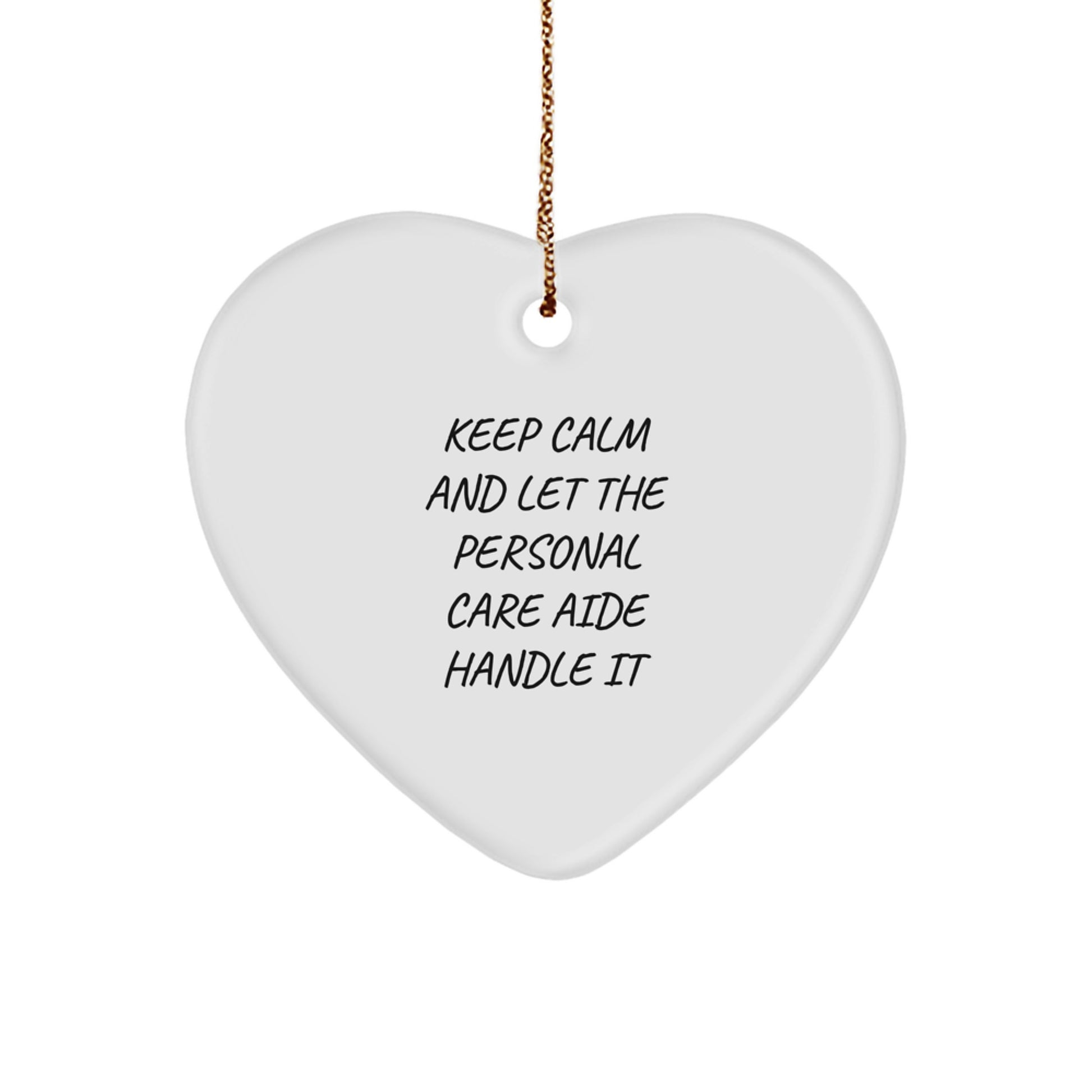 Funny Personal Care Aide Gifts from Friends, Keep Calm and Let Personal Care Aide Handle It Heart Ornament for Christmas - Image 1