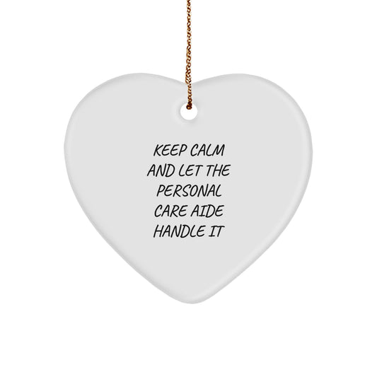 Funny Personal Care Aide Gifts from Friends, Keep Calm and Let Personal Care Aide Handle It Heart Ornament for Christmas - Image 1