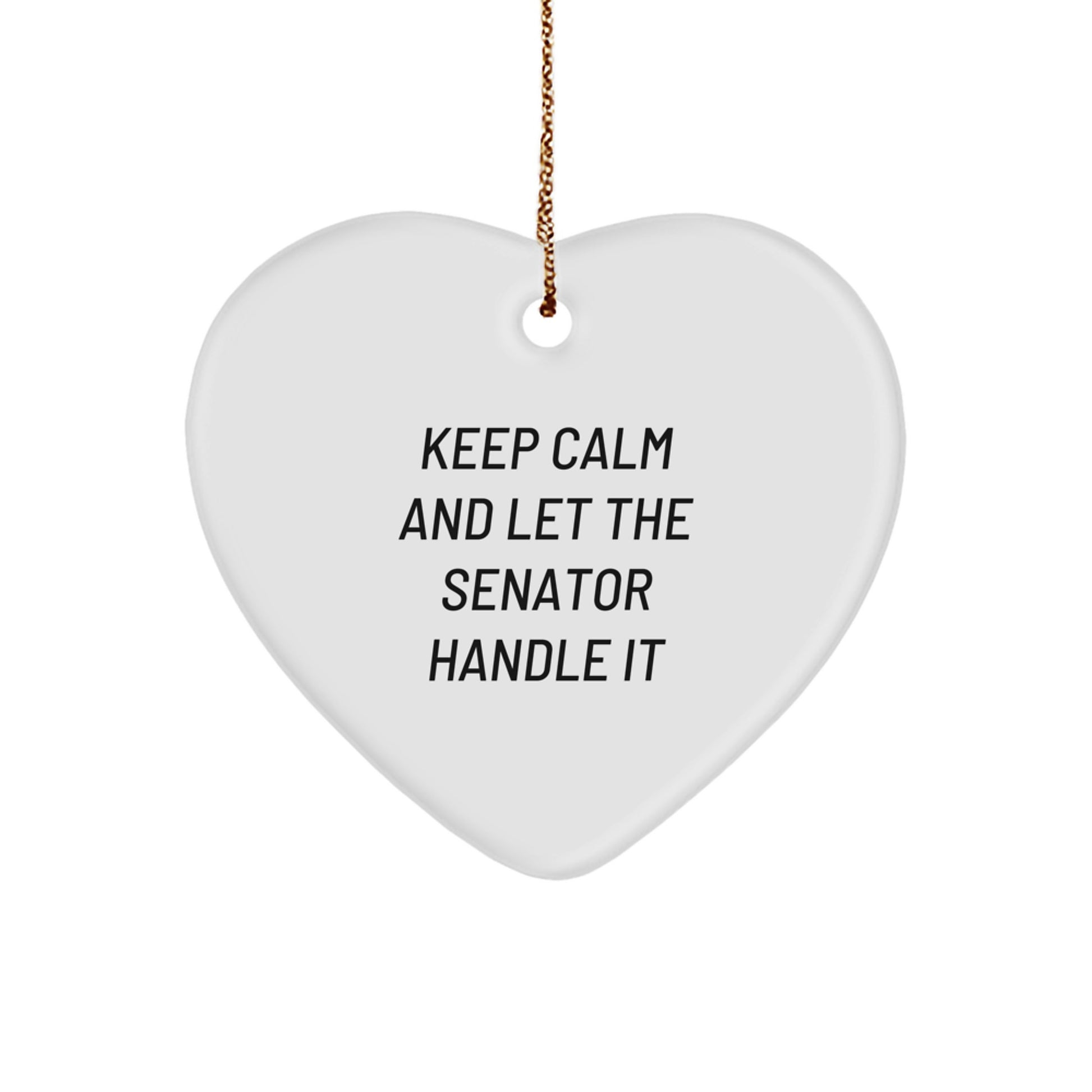 Senator Heart Ornament, 'Keep Calm And Let The Senator Handle It' Funny Quote Ornament for Senator Gifts from Friends, Coworkers, Family for Christmas Unique Gifts - Image 1