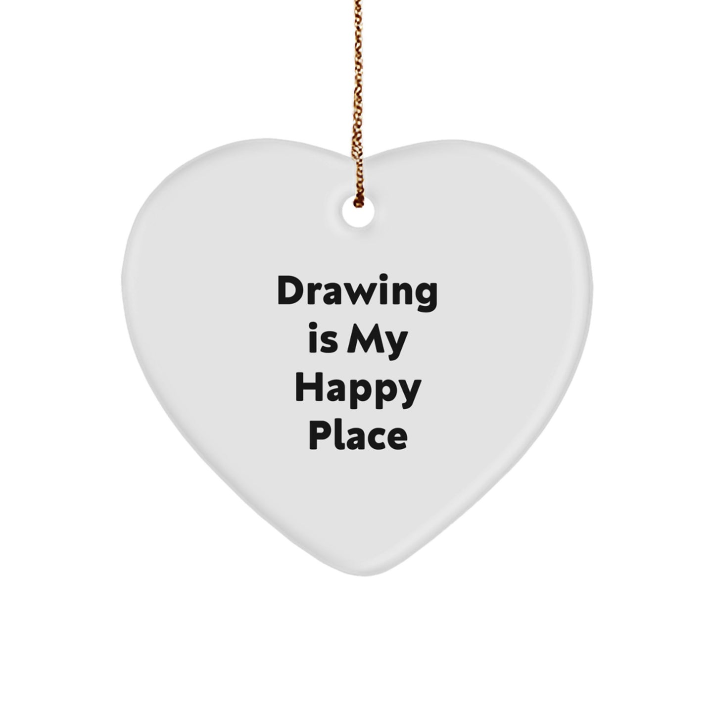 Funny Heart Drawing Ornament Gifts for Drawing Enthusiasts from Friends, Christmas Unique Gift Ideas, Inspirational Drawing Quote - 'Drawing Is My Happy Place' - Image 1
