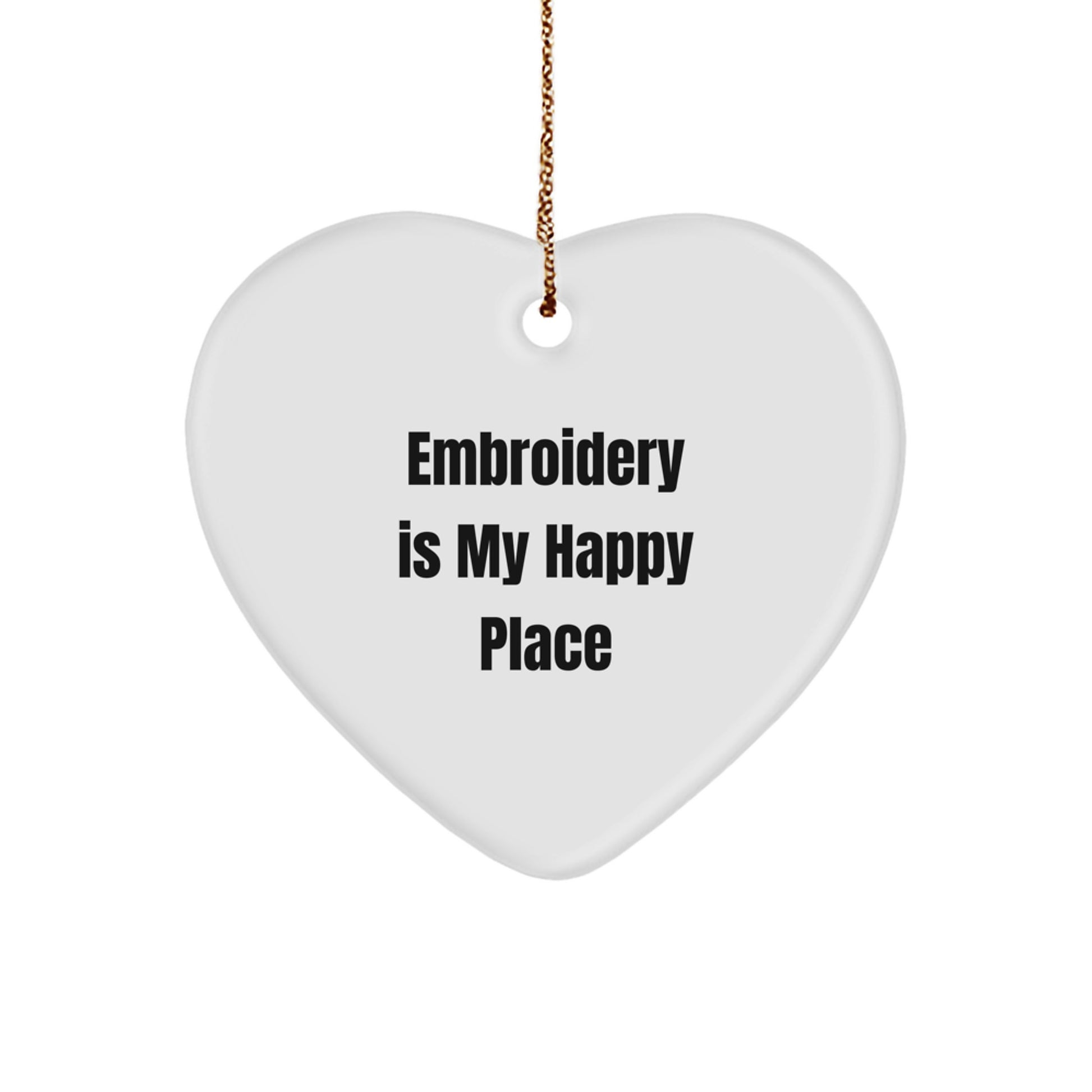 Funny Heart Ornament Gifts from Family for Embroidery Lovers, 'Embroidery Is My Happy Place' Christmas Decoration - Image 1