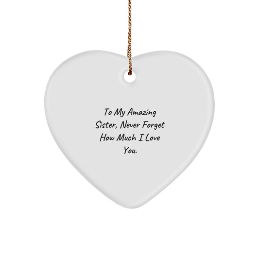 Gifts from Family for My Amazing Sister Heart Ornament, Funny Sister Gifts for Christmas, Heart Shaped Ornament with Vibrant Quote - Image 1