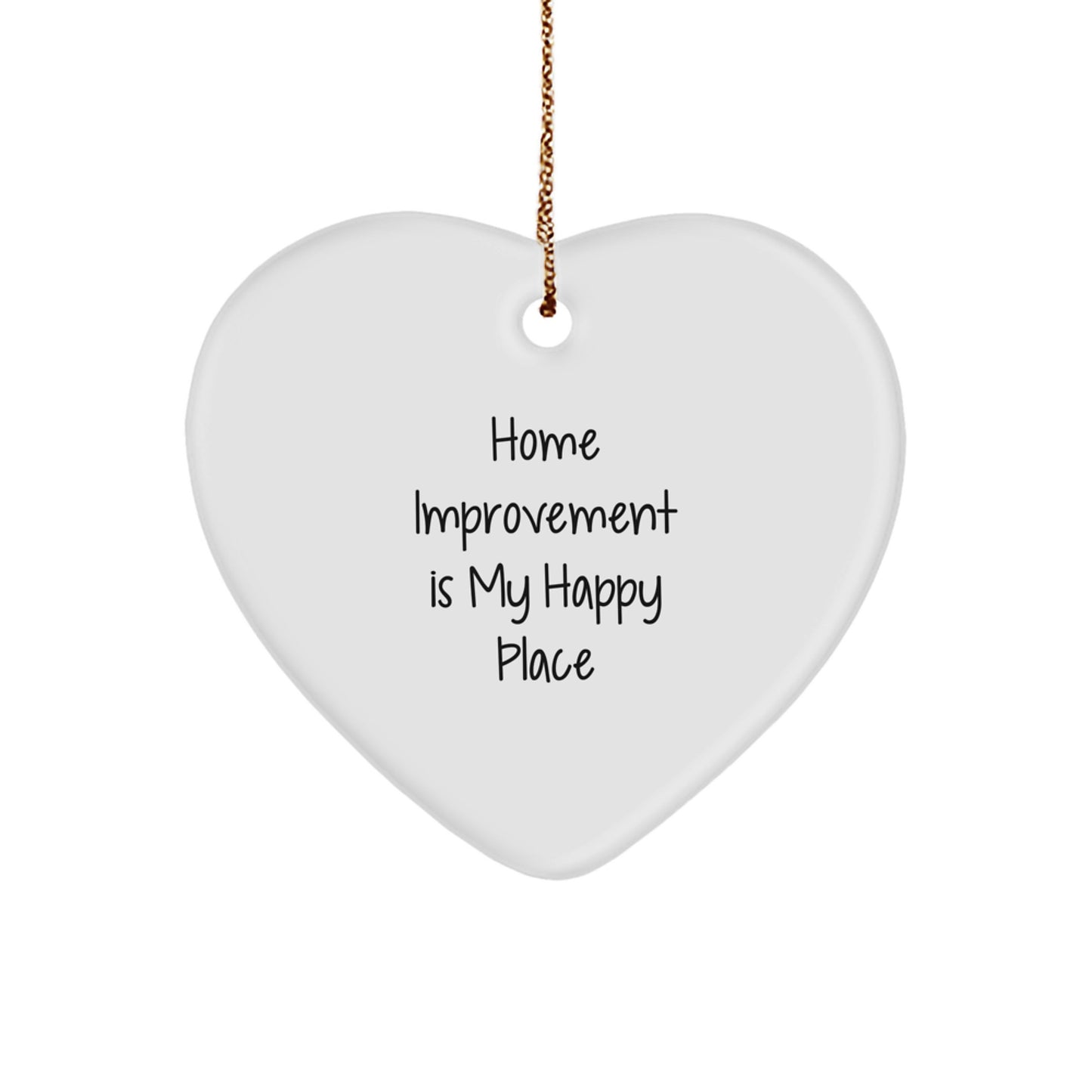 Funny Heart Ornament Gifts from Home Improvement Enthusiasts - 'Home Improvement Is My Happy Place', Heart Shaped, Christmas Unique Gifts for Home Improvement Men, Women, Friends, Coworkers, Family - Image 1