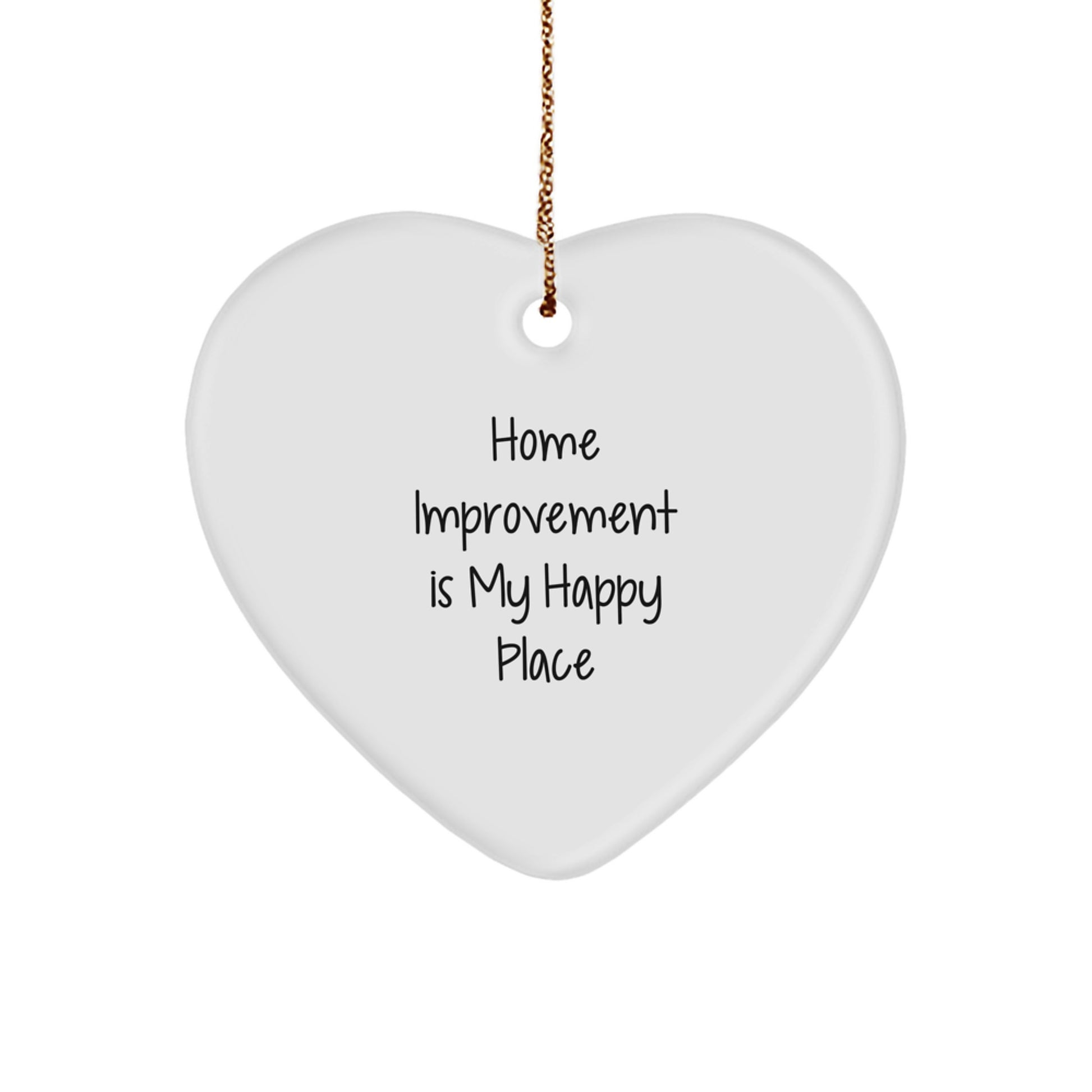 Funny Heart Ornament Gifts from Home Improvement Enthusiasts - 'Home Improvement Is My Happy Place', Heart Shaped, Christmas Unique Gifts for Home Improvement Men, Women, Friends, Coworkers, Family - Image 1