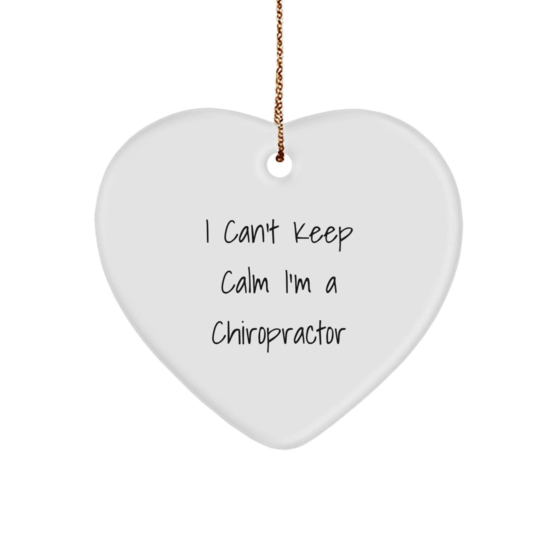 Funny Chiropractor Gifts from Friends - I Can't Keep Calm Heart Ornament for Chiropractor Christmas - Image 1