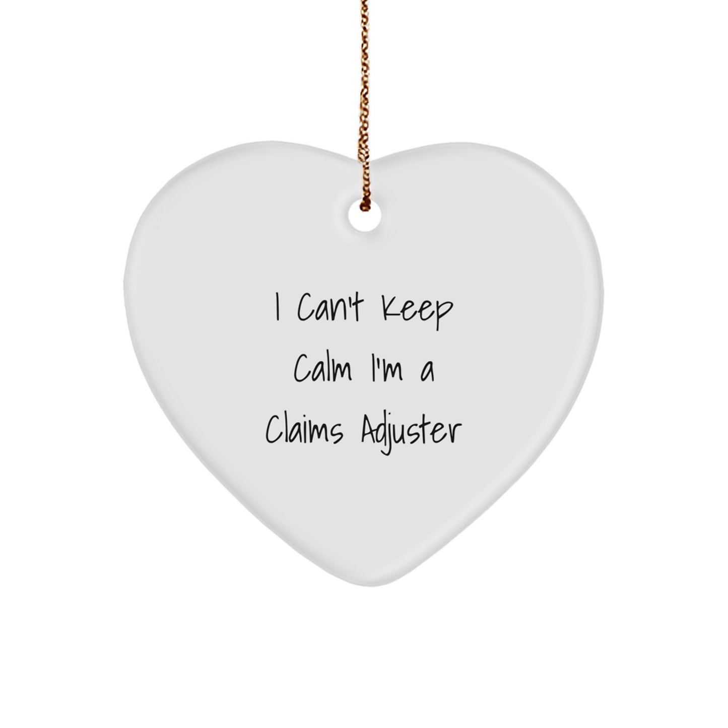 Funny Claims Adjuster Gifts from Friends - I Can't Keep Calm I'm A Claims Adjuster Heart Ornament for Christmas - Image 1