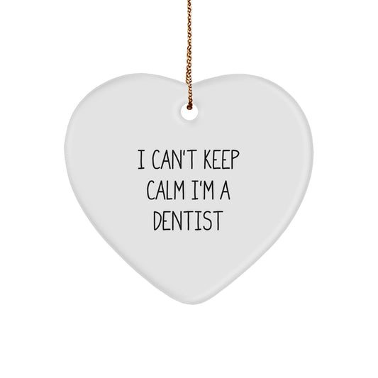 Funny Dentist Gifts from Men - I Can't Keep Calm Heart Ornament for Dentist Friends Christmas Unique Gifts - Image 1