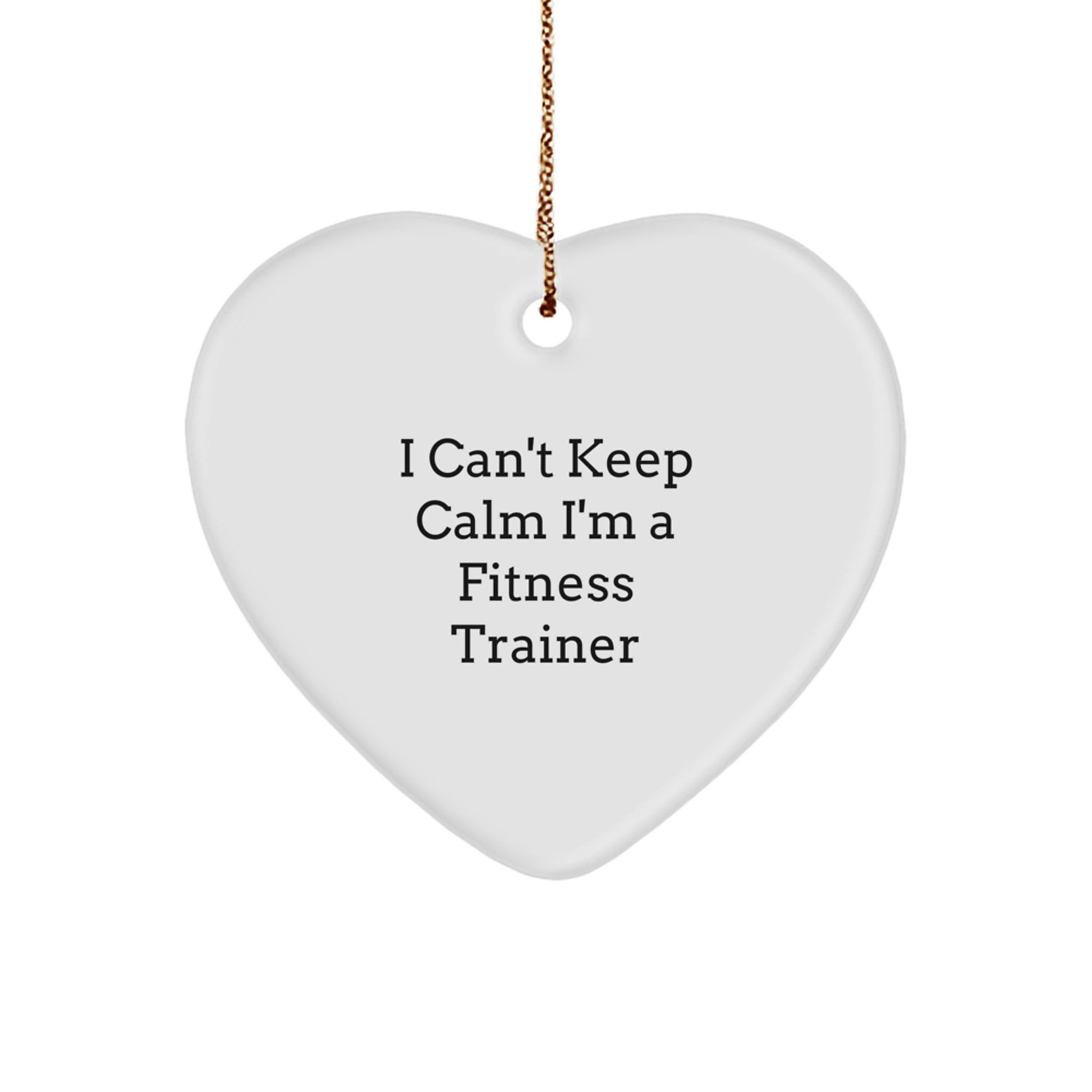 Funny Fitness Trainer Gifts for Him - White Heart Ornament with I Can't Keep Calm I'm A Fitness Trainer Quote - Gifts from Family - Christmas Unique Decorations - Image 1
