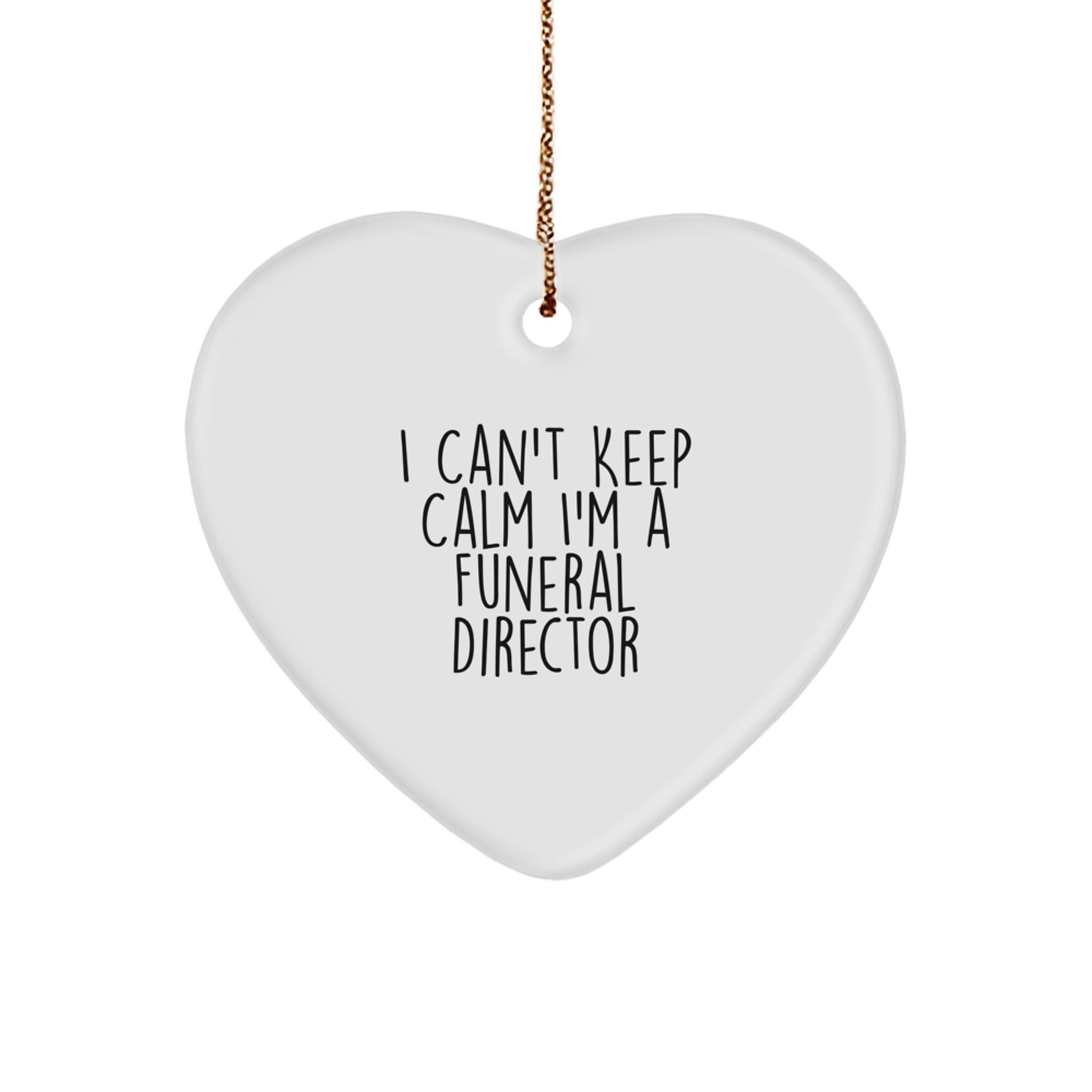 Funny Funeral Director Heart Ornament Gifts from Friends and Family for Christmas Unique Decorations with 'I Can't Keep Calm I'm A Funeral Director' - Image 1