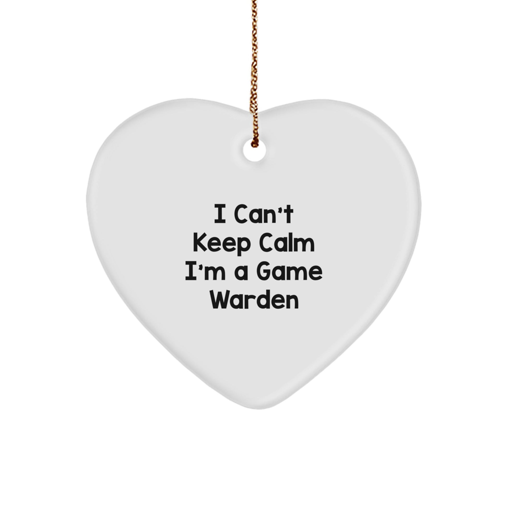Funny Game Warden Heart Ornament Gifts from Loved Ones, Gifts for Game Wardens - I Can't Keep Calm I'm A Game Warden Christmas Unique Gifts - Image 1