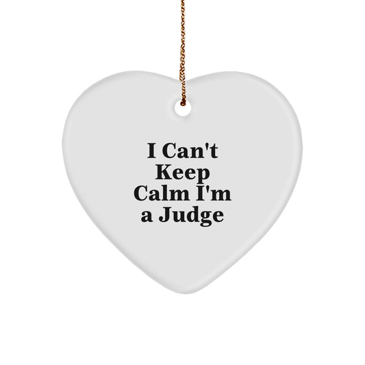 Funny 'I Can't Keep Calm I'm A Judge' Heart Ornament Gifts from Family, Friends, or Coworkers for Judge, Men, or Women on Christmas Unique Gifts - Image 1
