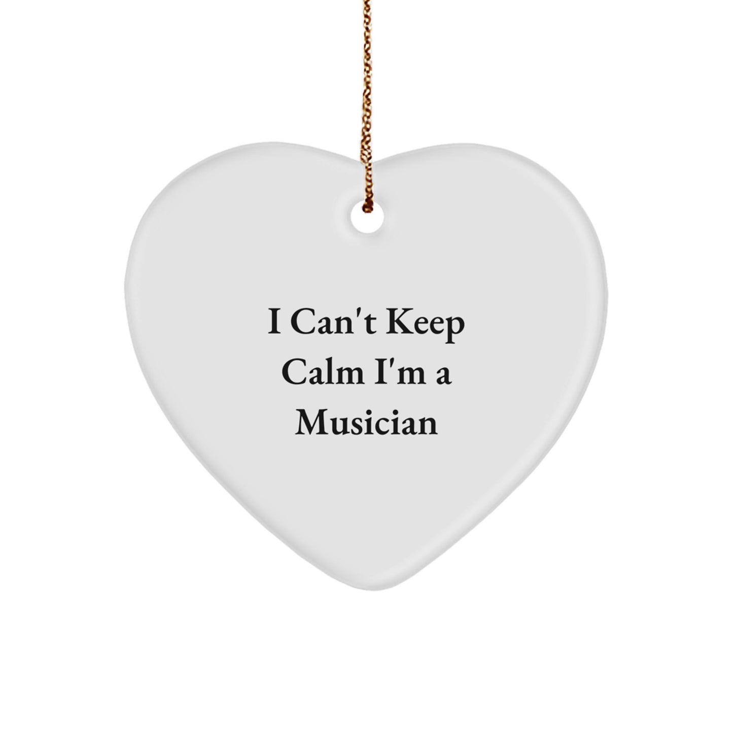 Funny Musician Gifts from Family for Christmas Unique Heart Ornament, I Can't Keep Calm I'm A Musician Heart Shaped MDF - Image 1