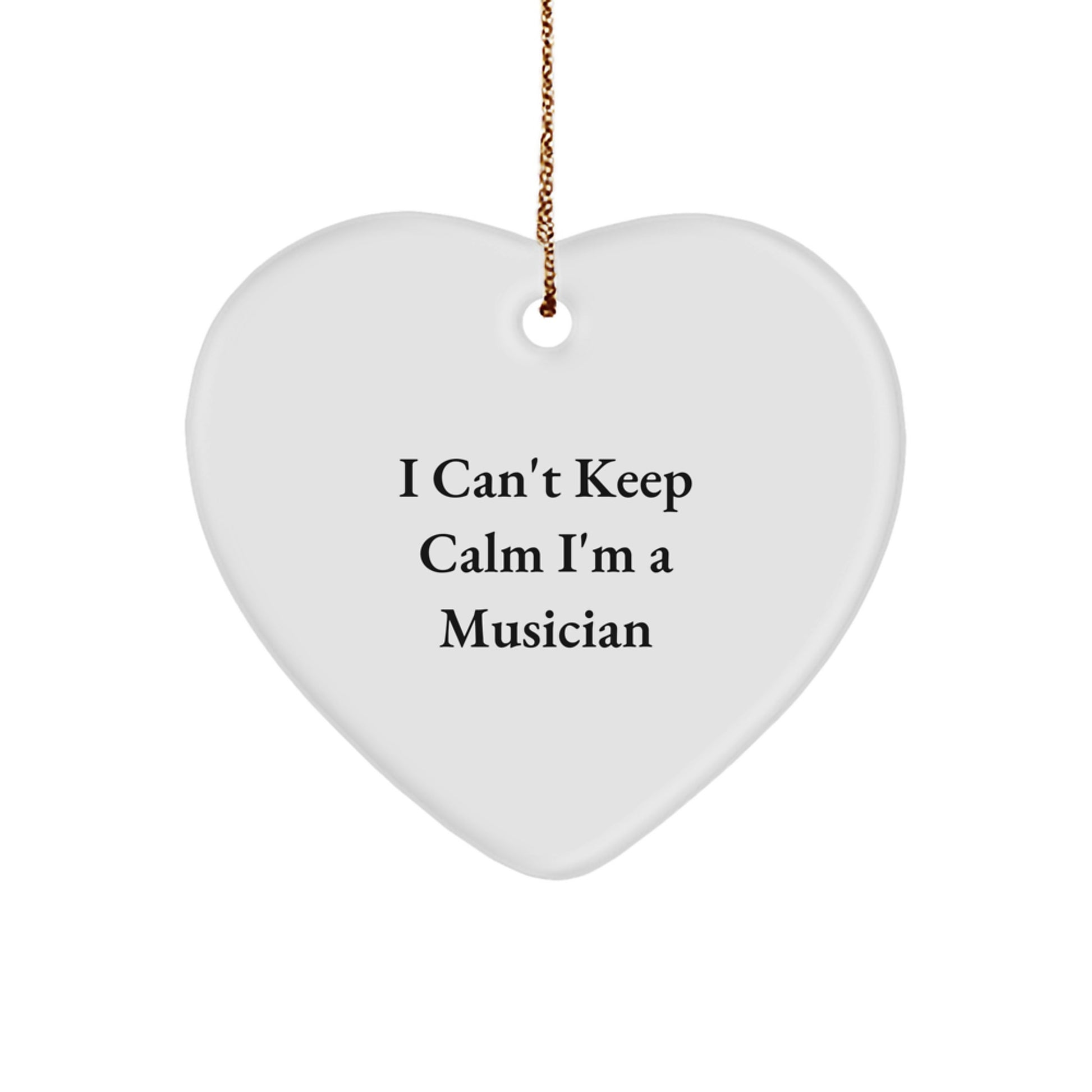Funny Musician Gifts from Family for Christmas Unique Heart Ornament, I Can't Keep Calm I'm A Musician Heart Shaped MDF - Image 1