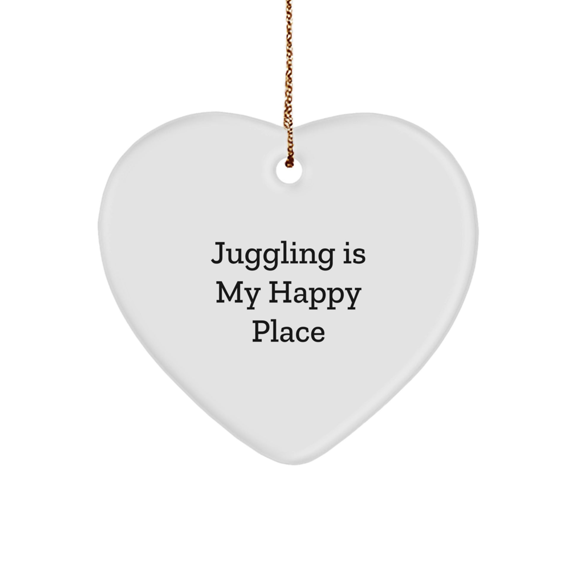 Funny Juggling Gifts for Men, Women, or Friends, Heart Ornament with Juggling Is My Happy Place Quote, Unique Christmas Decorations - Image 1