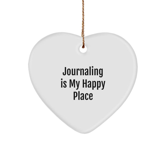 Journaling is My Happy Place Funny Quote Heart Ornament Gift for Journaling Enthusiasts, Christmas Unique Gifts from Friends, Family, or Coworkers - Image 1