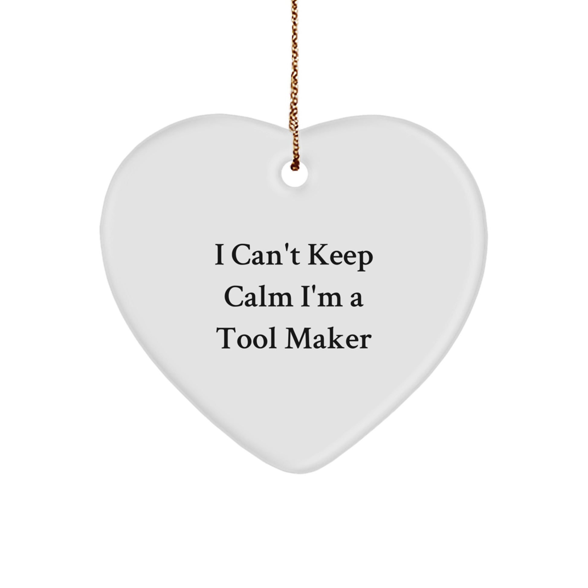 Funny Tool Maker Gifts for Men, I Can't Keep Calm Heart Ornament, Christmas Unique Presents from Friends - Image 1