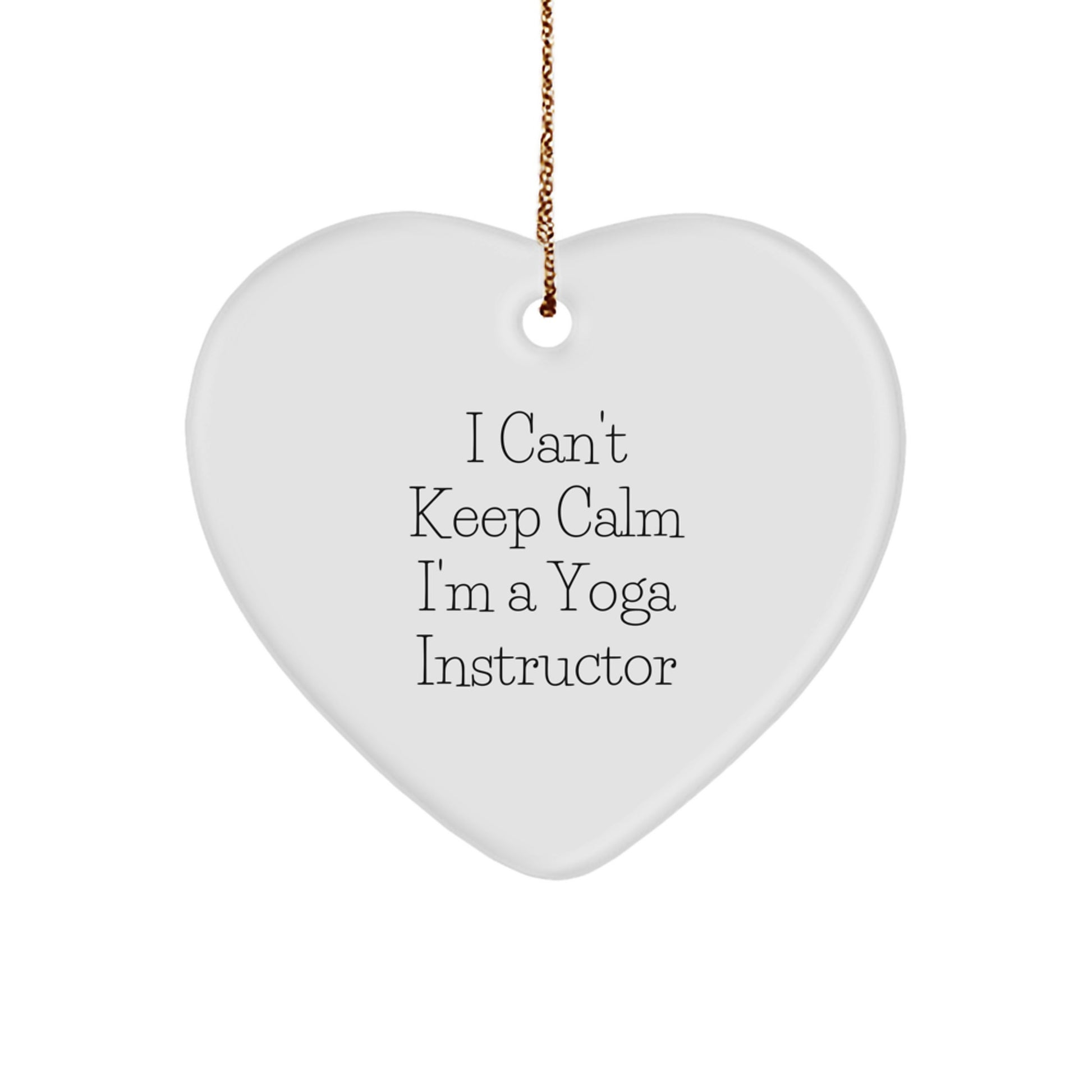 Funny Yoga Instructor Gifts I Can't Keep Calm Heart Ornament for Christmas, Gifts from Family to Friends for Yoga Instructors, Gifts for Him/Her - Image 1