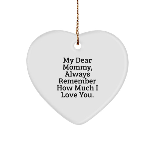 Funny Heart Ornament Gifts from Friends - 'My Dear Mommy Always Remember' - Great Christmas Unique Gifts for Mommy - Image 1