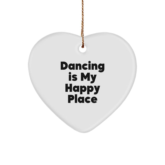 Funny Dancing Gifts from Men to Women - Heart Ornament with Dancing Is My Happy Place Quote for Christmas Unique Gifts for Dancing Lovers - Image 1