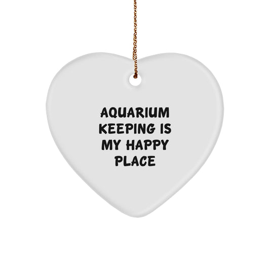 Funny Aquarium Keeping Heart Ornament Gifts from Friends for Aquatic Enthusiasts - 'Aquarium Keeping Is My Happy Place' Christmas Unique Gifts - Image 1