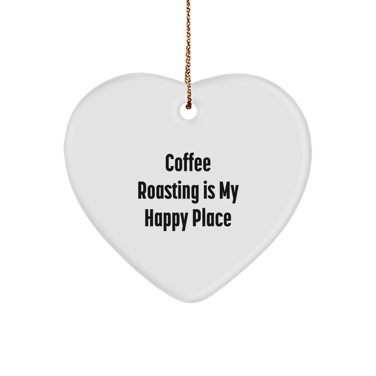 'Coffee Roasting Is My Happy Place' Funny Coffee Roasting Heart Ornament Gifts from Family for Men Women Friends Coworkers, Christmas Unique Gifts - Image 1