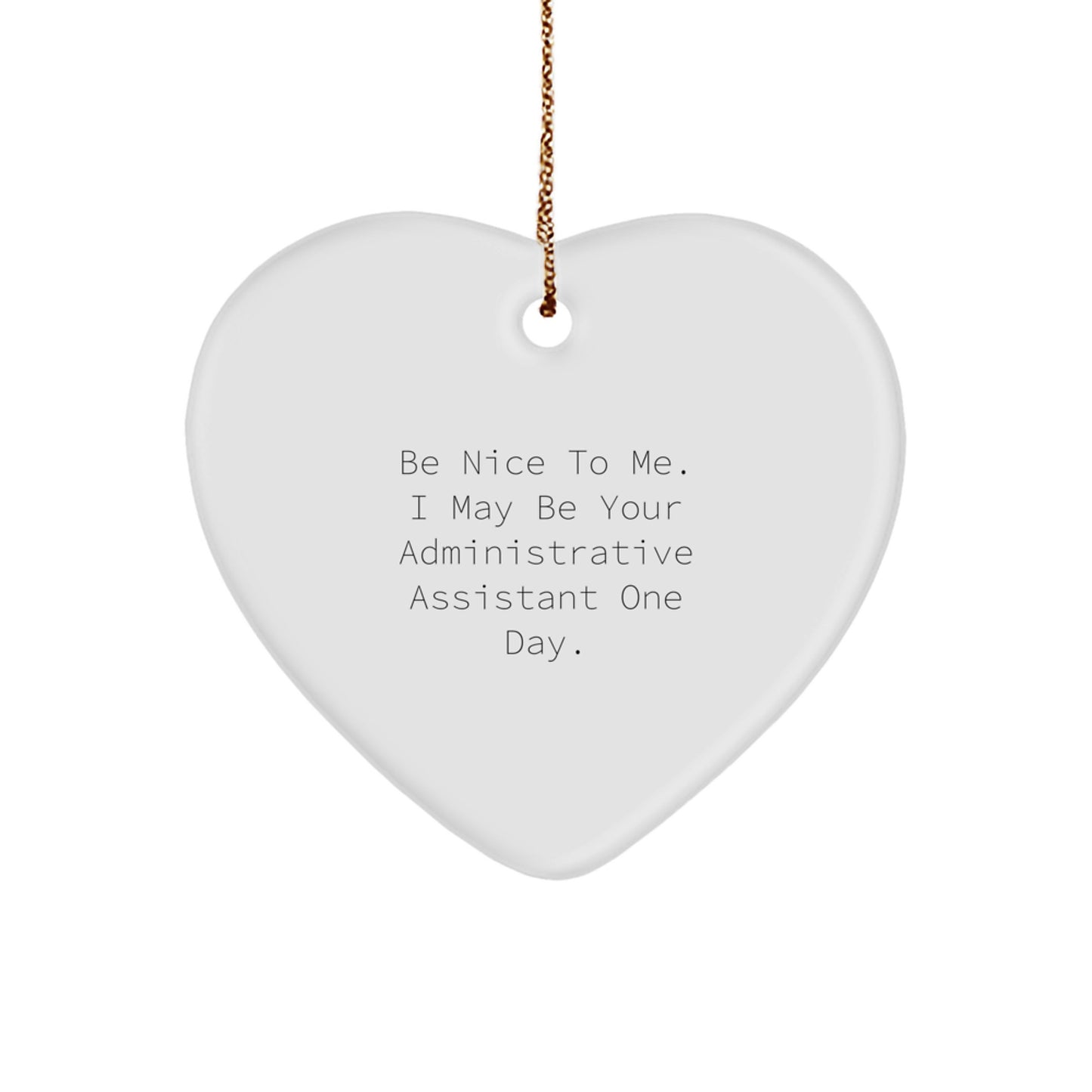 Be Nice To Me Gifts for Administrative Assistant, Funny Heart Ornament, Christmas Unique Office Decorations for Coworkers, Men, Women, Family - Image 1