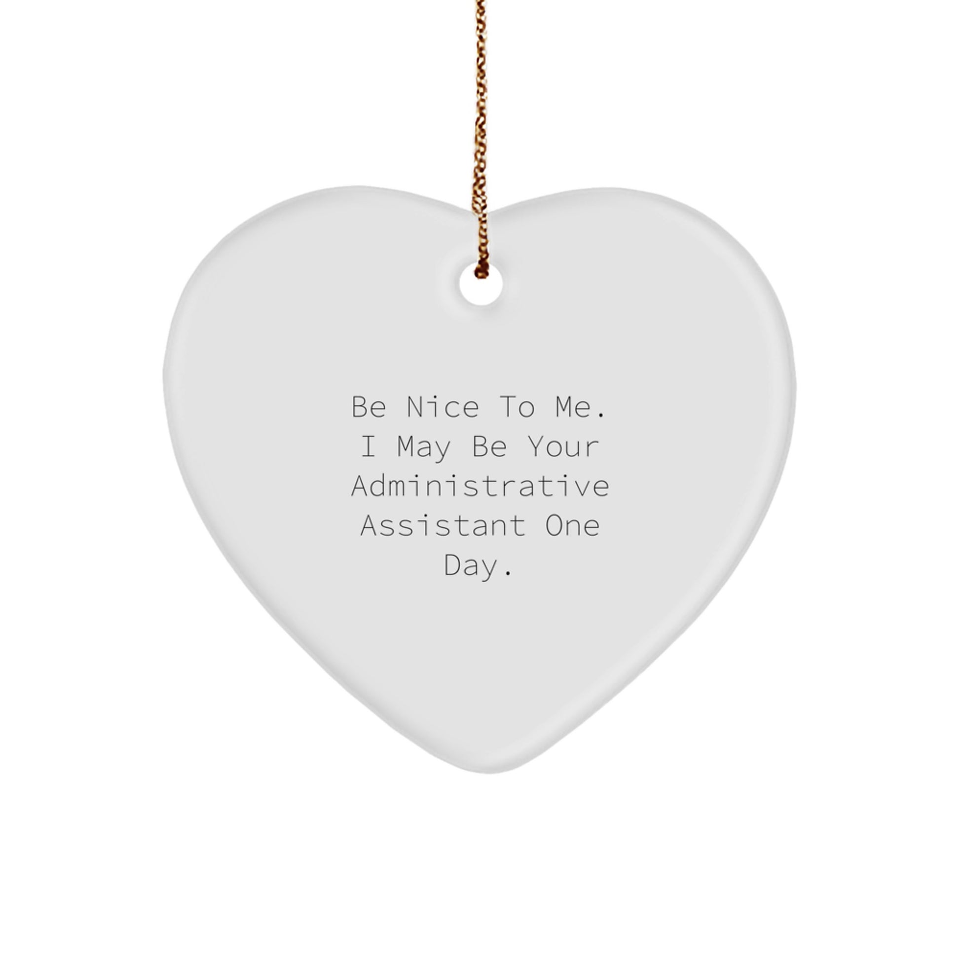 Be Nice To Me Gifts for Administrative Assistant, Funny Heart Ornament, Christmas Unique Office Decorations for Coworkers, Men, Women, Family - Image 1