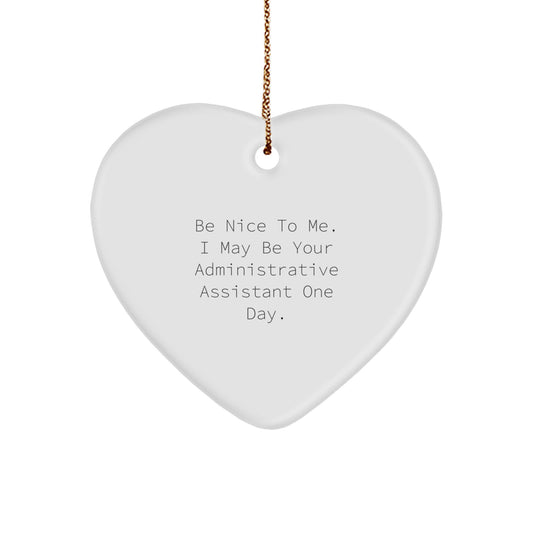 Be Nice To Me Gifts for Administrative Assistant, Funny Heart Ornament, Christmas Unique Office Decorations for Coworkers, Men, Women, Family - Image 1